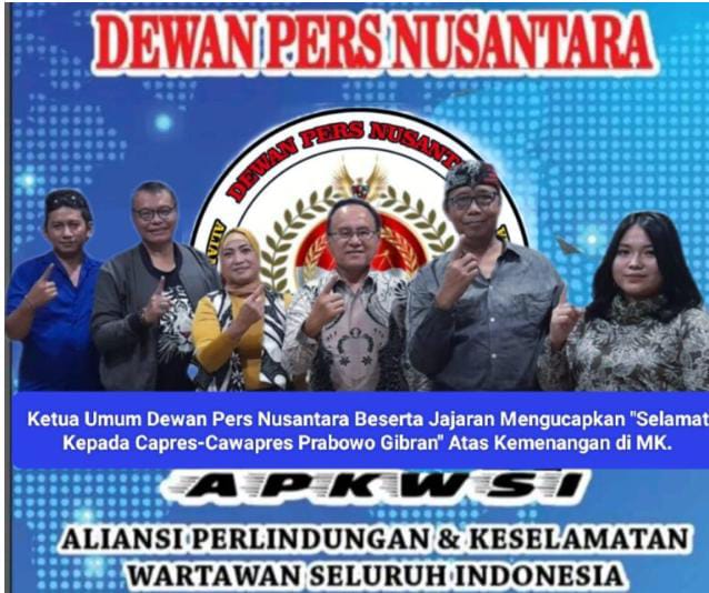 Ketua Umum Dewan Pers Nusantara Beserta Jajaran Mengucapkan “Selamat Kepada Capres-cawapres Prabowo Gibran” Atas Kemenangan di MK.